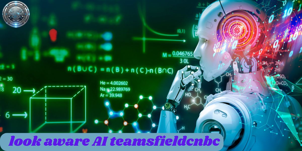 look aware AI teamsfieldcnbc