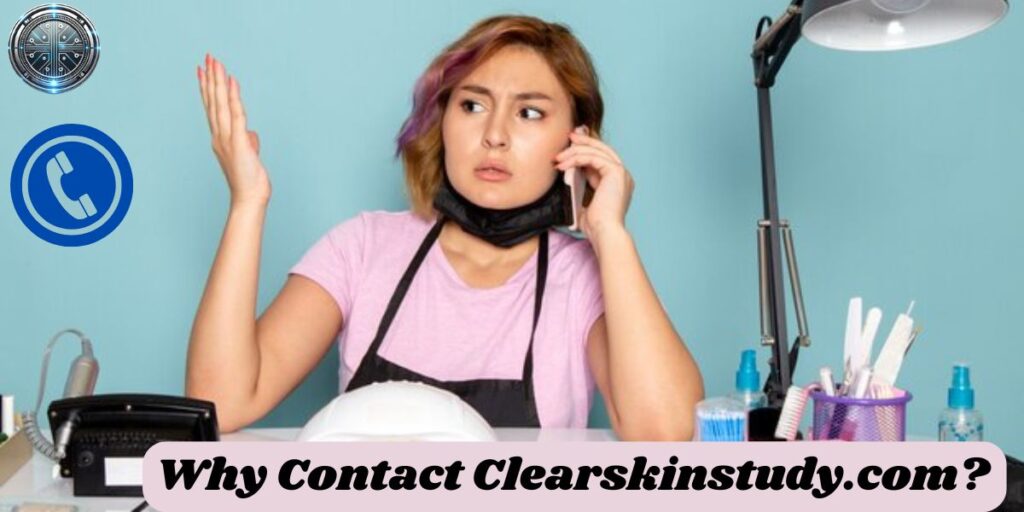 Why Contact Clearskinstudy.com?